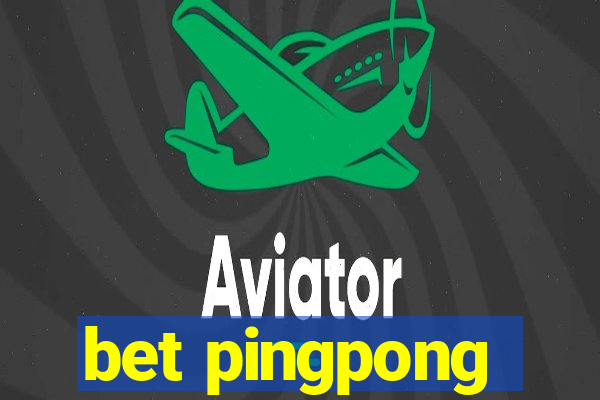 bet pingpong